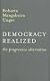 Democracy Realized: The Progressive Alternative Democracy Realized: The Progressive Alternative