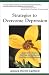 Strategies to Overcome Depression: A Survivor Shares 150 Tips for Sufferers, Families, and Advocates