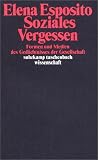 Produkt-Bild: Soziales Vergessen: Formen und Medien des Ged&auml;chtnisses der Gesellschaft (suhrkamp taschenbuch wissenschaft)