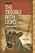 Trouble with Lions: A Glasgow Vet in Africa (Wayfarer)