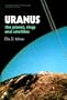 Uranus: The Planet, Rings and Satellites (Ellis Horwood Library of Space Science and Space Technology)