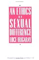 An Ethics of Sexual Difference