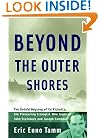 Beyond the Outer Shores: The Untold Odyssey of Ed Ricketts, the Pioneering Ecologist Who Inspired John Steinbeck and Joseph Campbell
