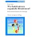 Wie funktionieren organische Reaktionen?: Reaktionsmechanismen f�r Einsteiger