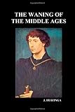 The Waning of the Middle Ages
