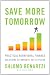 Save More Tomorrow: Practical Behavioral Finance Solutions to Improve 401(k) Plans