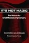 It's Not Magic: The Rebirth of a Small Manufacturing Company