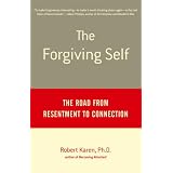 The Forgiving Self: The Road from Resentment to Connection