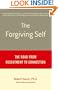 The Forgiving Self: The Road from Resentment to Connection