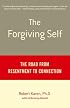 The Forgiving Self: The Road from Resentment to Connection