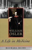 William Osler : A Life in Medicine
