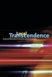 Local transcendence : essays on postmodern historicism and the database