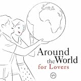Around The World For Lovers