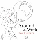 Around the World for Lovers by Various Artists