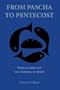 From Pascha to Pentecost: Reflections on the Gospel of John