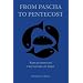 From Pascha to Pentecost: Reflections on the Gospel of John