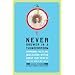 Never Shower in a Thunderstorm: Surprising Facts and Misleading Myths About Our Health and the World We Live In