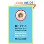 Never Shower in a Thunderstorm: Surprising Facts and Misleading Myths About Our Health and the World We Live In