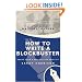 How to Write a Blockbuster (Writers' guides)