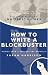 How to Write a Blockbuster (Writers' Guides)