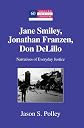 Jane Smiley, Jonathan Franzen, Don DeLillo: Narratives of Everyday Justice (Modern American Literature: New Approaches)