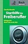 Starthilfe f�r Freiberufler: Erfolgreich durch das erste Jahr