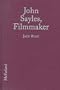 John Sayles, Filmmaker: A Critical Study of the Independent Writer-Director: With a Filmography and a Bibliography