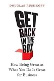 Get Back in the Box: Innovation from the Inside Out