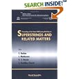 Superstrings and Related Matters : Proceedings of the ICTP Spring Workshop, Trieste, Italy 27 March - 4 April 2000 by  Spring Workshop on Superstrings and Related Matters, C. Bachas, J. Maldacena, and K. S. Narain