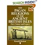 The Pagan Religions of the Ancient British Isles: Their Nature and Legacy