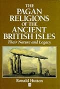 The Pagan Religions of the Ancient British Isles: Their Nature and Legacy