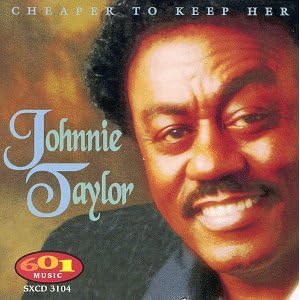 Cheaper to Keep Her by Johnnie Taylor (Audio CD - 1997)