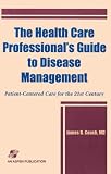 Review Jones & Bartlett Publishers  / The Health Care Professional's Guide to Disease Management: Patient-Centered Care for the 21st Century