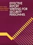 Effective Report Writing for the Security Officer