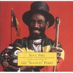 Soul Fire An Introduction to Lee "Scratch" Perry by  Lee "Scratch" Perry 
