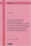 Computer Simulation of Biomolecular Systems: from the Formulation of Models for Water,to the Interpretation of Experiment,to the Investigation of Polypeptide ... Protein Dynamics (Berichte Aus Der Chemie)