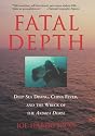 Fatal Depth: Deep Sea Diving, China Fever and the Wreck of the "Andrea Doria"