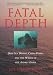 Fatal Depth: Deep Sea Diving, China Fever and the Wreck of the "Andrea Doria"