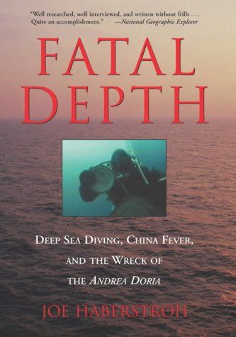 Lyons Pr Fatal Depth: Deep Sea Diving, China Fever, and the Wreck of the Andrea Doria