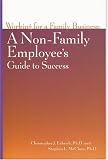 Working for a Family Business: A Non-Family Employees Guide to Success (Family Business Leadership)