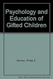 The psychology and education of gifted children