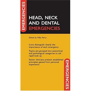Click here to buy Head, Neck, and Dental Emergencies (Emergencies in..) by Mike Perry.