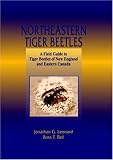 Northeastern Tiger Beetles: A Field Guide to Tiger Beetles of New England and Eastern Canada