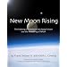 New Moon Rising: The Making of America's New Space Vision and the Remaking of NASA: Apogee Books Space Series 42