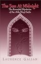 The Sun at Midnight: The Revealed Mysteries of the Ahlul Bayt Sufis
