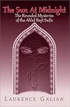 The Sun at Midnight: The Revealed Mysteries of the Ahlul Bayt Sufis