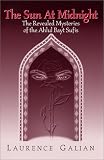 The Sun at Midnight: The Revealed Mysteries of the Ahlul Bayt Sufis