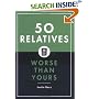 50 Relatives Worse Than Yours