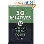 50 Relatives Worse Than Yours