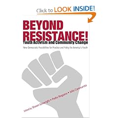 Beyond Resistance! Youth Activism and Community Change:  New Democratic Possibilities for Practice and Policy for America's Youth (Critical Youth Studies)